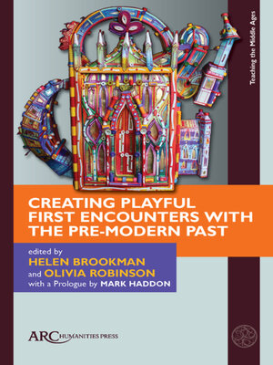 cover image of Creating Playful First Encounters with the Pre-Modern Past